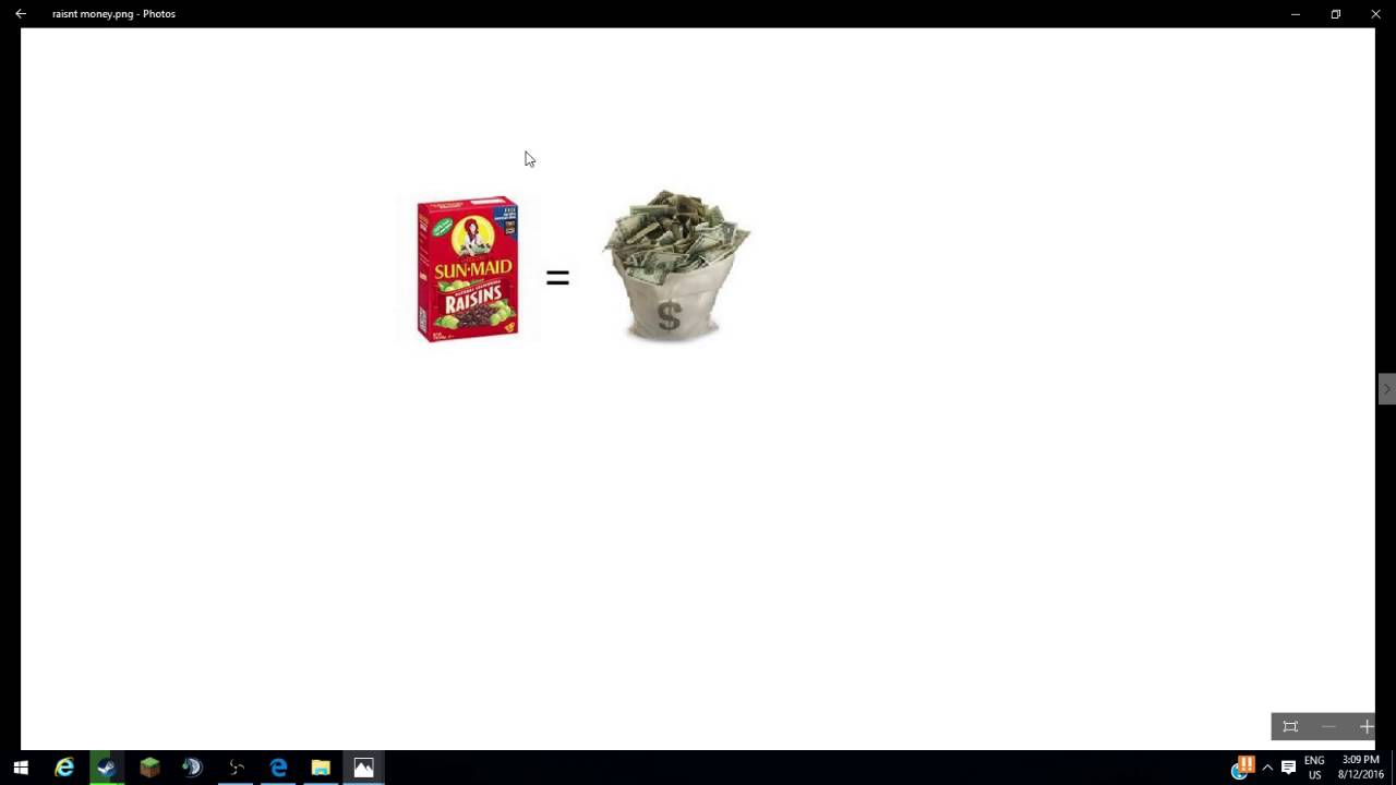 Raisins=Money Based on real research