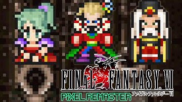 【FF6ピクセルリマスター】ティナと封魔壁～ガストラ皇帝と会食 (帝国首都ベクタ) ストーリー攻略【ファイナルファンタジー6】Final Fantasy VI Pixel Remaster