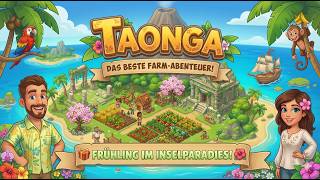 Frühling im Inselparadies! 🌺 Taonga - Das beste Farm-Abenteuer