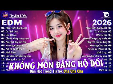 Không Môn Đăng Hộ Đối ChaChaCha (Hot TikTok) ♫ Tại Hai Ta Không Môn... -TOP 20 Bản EDM Hay Nhất 2026