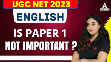UGC NET 2023 | English | Is Paper 1 Not Important? | By Prof. Aishwarya Puri