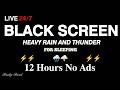 🔴 10 Hours Heavy Rain &amp; Thunder for Deep Sleep (Black Screen, 𝗡𝗢 𝗔𝗗𝗦) - sleep in 5 minutes