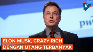Setelah Akuisisi Twitter, Elon Musk Jadi “Crazy Rich” dengan Utang Terbanyak
