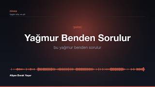 Yağmur Benden Sorulur