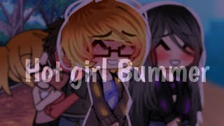 Hot Girl Bummer//Edit-Gacha // Ema A