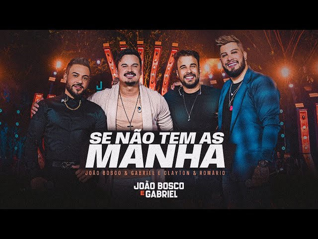 Joao Bosco e Gabriel - Se Nao Tem As Manha