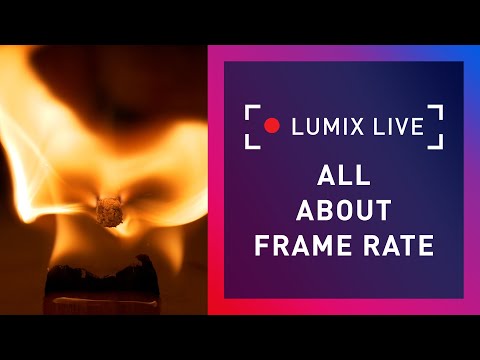 LUMIX Live : All About Frame Rates