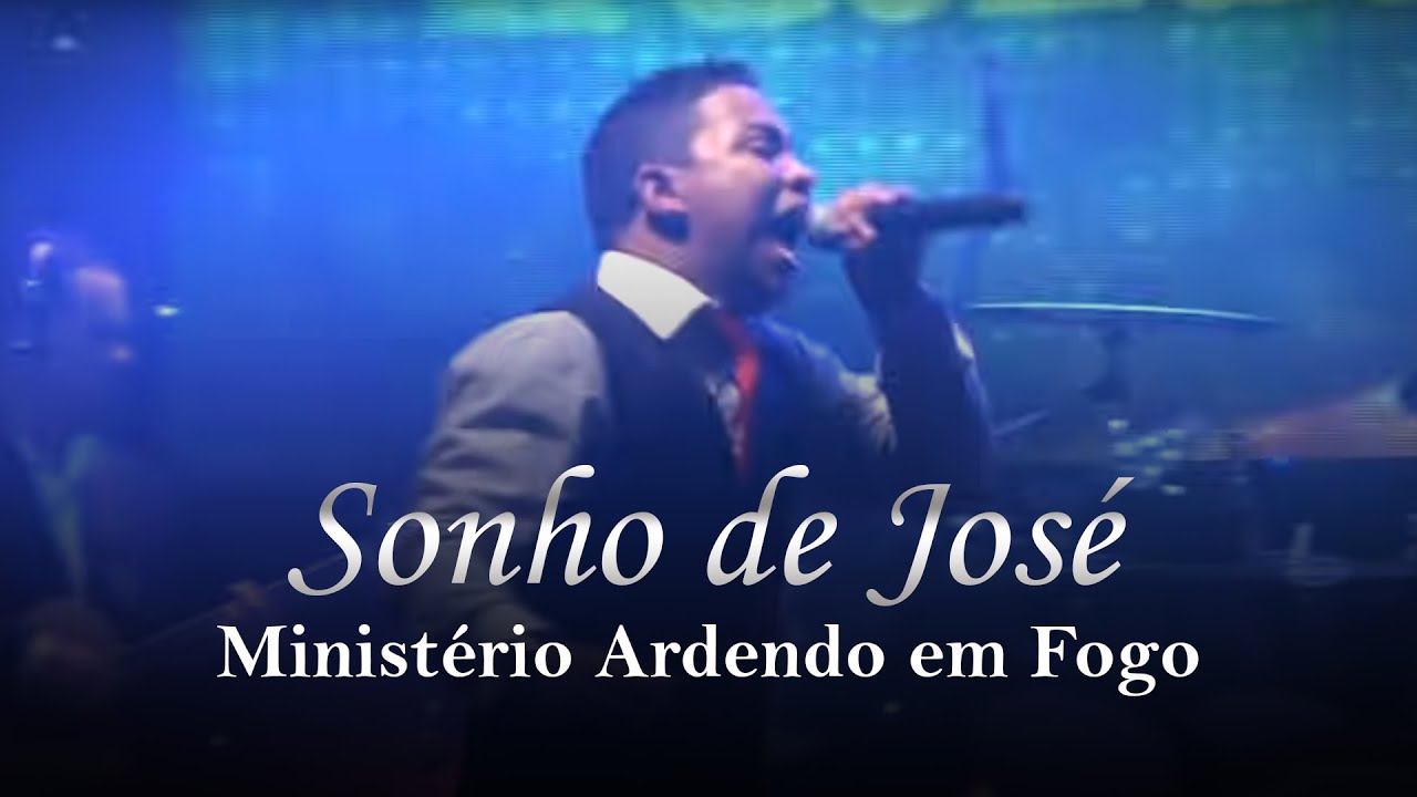 Ministério Ardendo em Fogo - Sonho de José | Ao Vivo