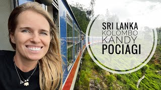 💃 Zadzieram Kiecę i... Sri Lanka! Kolombo, Kandy, Pociągi