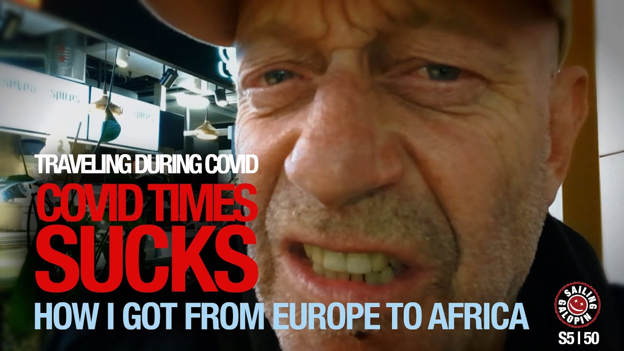 Traveling During Covid Times Sucks I How I Got From Europe To Africa | Season 5 | Episode 50