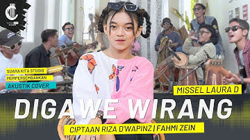 DIGAWE WIRANG - MISSEL LAURA D - FAHMI ZEIN - CIPT. RIZA D
