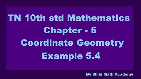 TN 10th std Mathematics Chapter 5 Coordinate Geometry Example 5.4