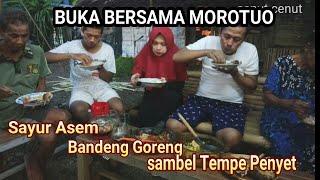 Buka Puasa di pangku Morotuo, Menunya Sederhana  tapi Nikmatnya Luar biasa - Buka bersama keluarga