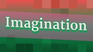 IMAGINATION pronunciation • How to pronounce IMAGINATION