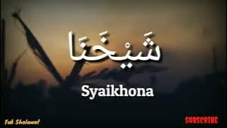 Sholawat Penenang Hati (Syaikhona)