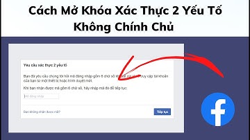 Cách Mở Khóa Xác Thực 2 Yếu Tố Không Chính Chủ Mới Nhất 2022