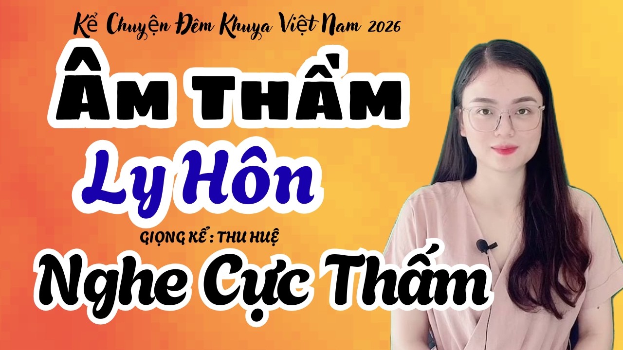 Thu Huệ 2026 Âm Thầm Ly Hôn Khi Chồng Ngoại Tình Nghe Cực Thấm | Kể Chuyện Đêm Khuya