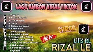 Rizal - Lilis RL | Hallo Ade Nona - Jamila, Viral TikTok, Full Album Ambon Terbaru 2023 (Album) 🎵