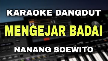 MENGEJAR BADAI - NANANG SOEWITO || KARAOKE DANGDUT ORIGINAL VERSI ORGEN TUNGGAL