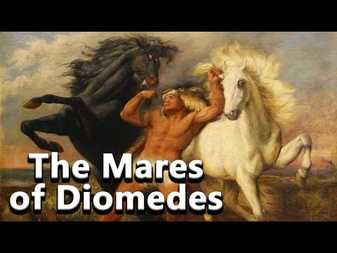 The Mares of Diomedes (The Man-Eating Horses) The Labours of Hercules - See U in History