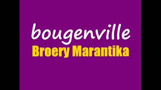 BOUGENVILLE - BROERY MARANTIKA (lirik)