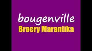 BOUGENVILLE - BROERY MARANTIKA (lirik)