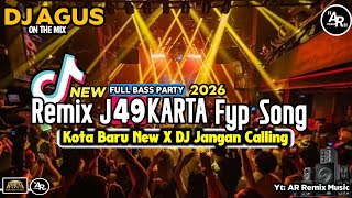 DJ AGUS TERBARU REMIX J49KARTA FYP SONG 2025 KOTA BARU NEW X JANGAN CALLING FYP TIKTOK FULL BASS