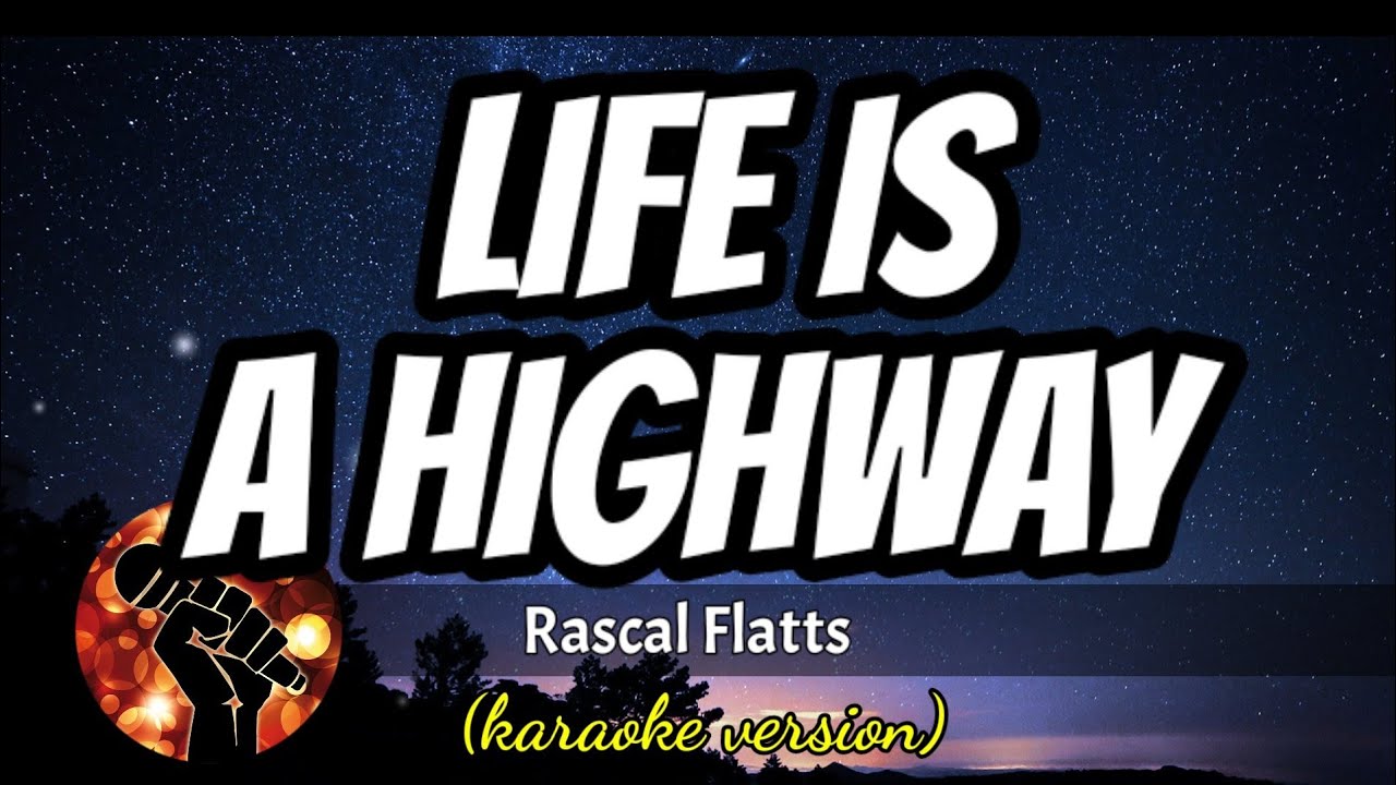 LIFE IS A HIGHWAY RASCAL FLATTS (karaoke version) YouTube