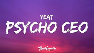 Yeat - Psycho CEO (Lyrics)