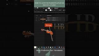 How To Layer Multiple Instruments And Play As One In FL Studio #FLlayer