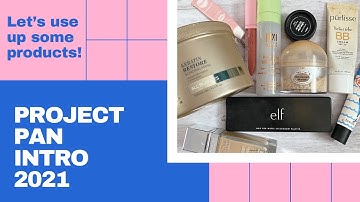 Project Pan Intro 2021 | Let’s use up some products!