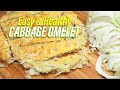 Easy &amp; Healthy Cabbage Omelet | AnnieThing Yummy