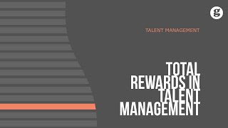 Total Rewards in Talent Management