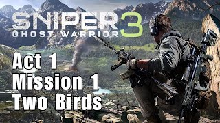 Sniper Ghost Warrior 3 Act 1 Mission 1 - Two Birds