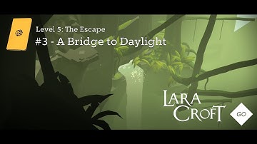 Lara Croft Go - Level 5: The Escape - #3: A Bridge to Daylight