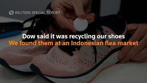 Dow said it was recycling our shoes. We found them at an Indonesian flea market