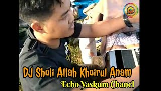 DJ Sholi Allah Khoirul Anam @ Echo Yaskum Channel