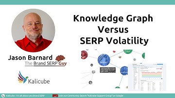 Knowledge Graph Versus SERP Volatility - Jason Barnard (The Brand SERP Guy)
