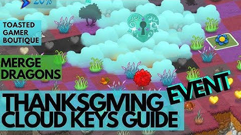 8 Min Cloud Keys Guide Merge Dragons Thanksgiving Event 2020 ☆☆☆
