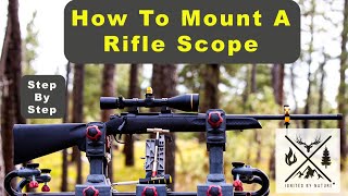 Rifle Scope Mounting Made Simple: Step-by-Step Tutorial on How to Properly Mount Your Rifle Scope