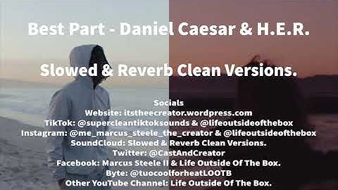Best Part (Slowed) [Clean Version] - Daniel Caesar & H.E.R.