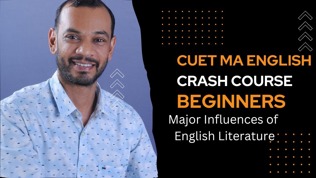CU CET PG English- Crash Course-  Major Influences of Literature