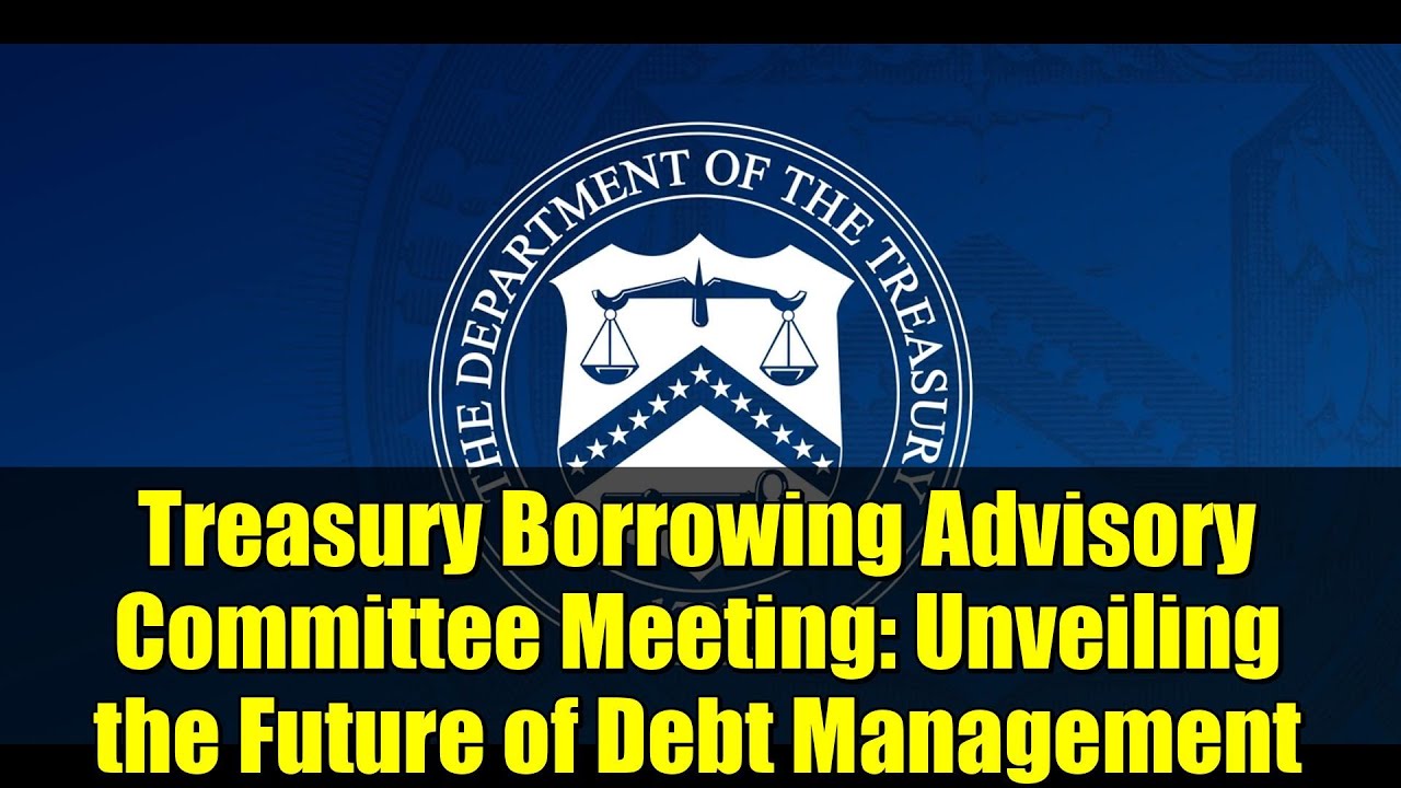 Заседание Консультативного комитета по заимствованиям Казначейства: раскрытие будущего управления...