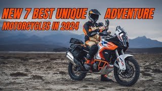 New 7 Best Unique Adventure Motorcycles In 2024