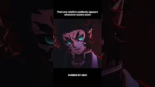 That one Relative Suddenly appears whenever exams come 🥸#shorts#anime #demonslayer #dubbing