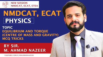 EQUILIBRIUM AND TORQUE (CENTRE OF MASS AND GRAVITY)MCQ TRICKS|NMDCAT PHYSICS LECTURE |ECAT PHYSICS