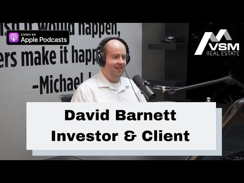 VSM Real Estate Podcast | David Barnett | How to Start Investing in Real Estate