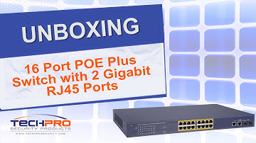 Unboxing - 16 Port POE Plus Switch with 2 Gigabit RJ45 Ports
