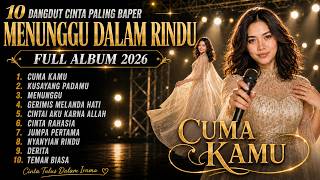 Menunggu Dalam Rindu - Cuma Kamu Full Album 2026 | Cover By Panggung Koplo