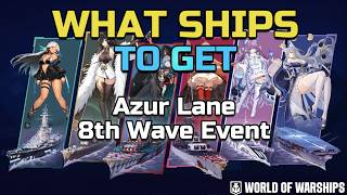 What Ships Are Worth Getting In The Azur Lane Wave 8 Event